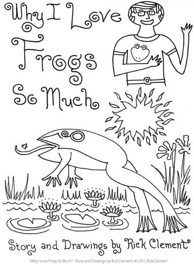 Why I Love Frogs Drawing by Rick Clement for Landing Page Cover