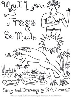 Why I Love Frogs So uch Drawing By Artist Rick Clement Link to Buy Book